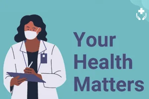 Doctor noting, 'Your Health Matters'